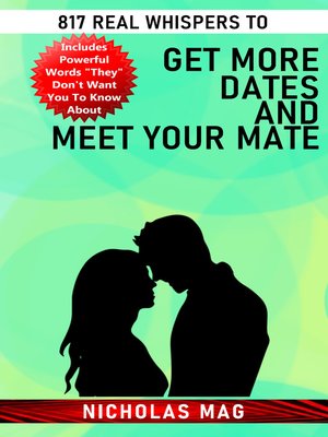 cover image of 817 Real Whispers to Get More Dates and Meet Your Mate